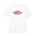 Maker  “We All Figuring This Shit Out.” Graphic Tee